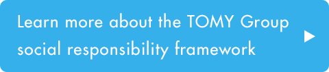 Learn more about the TOMY Group social responsibility framework