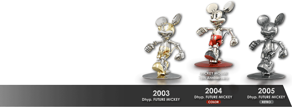 2003 Dhyp. FUTURE MICKEY 2004 Dhyp. FUTURE MICKEY COLOR MICKEY MOUSE 75th Anniversary 2005 Dhyp. FUTURE MICKEY RETRO