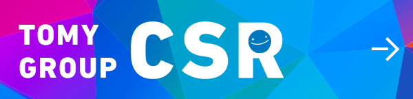 TOMY GROUP CSR