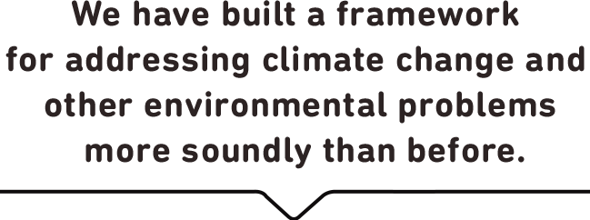 We have built a framework for addressing climate change and other environmental problems more soundly than before.