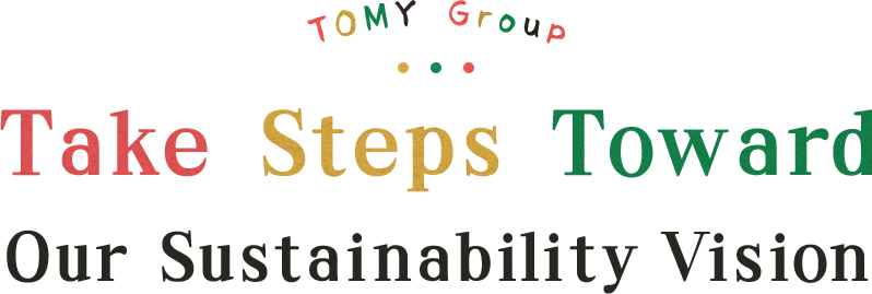 TOMY Group Take Steps Toward Our Sustainability Vision