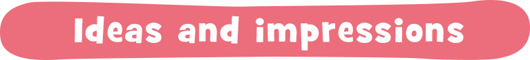Ideas and impressions