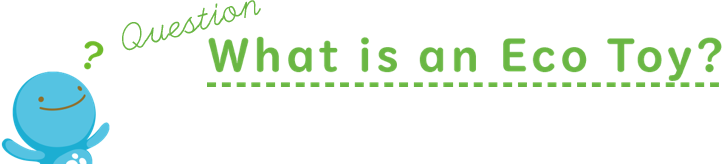 What is an Eco Toy?