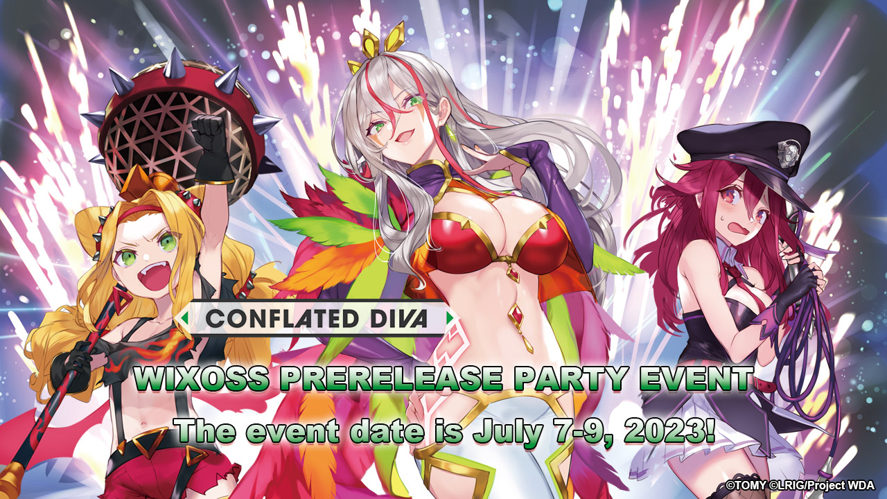 WIXOSS CONFLATED DIVA PRERELEASE PARTY
