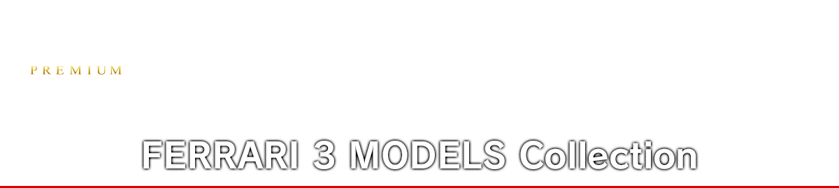 FERRARI 3 MODELS Collection